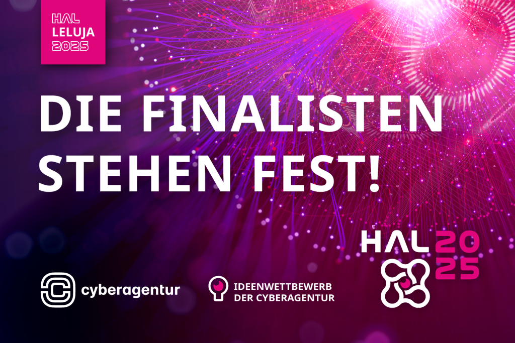 Finalisten des Ideenwettbewerbs HAL2025 der Agentur für Innovation in der Cybersicherheit GmbH (Cyberagentur) stehen fest.