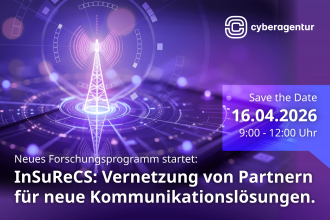 Die Cyberagentur lädt zum virtuellen Partnering-Event des Forschungsprogramms InSuReCS ein, um potenzielle Partner für neue Kommunikationslösungen zu vernetzen.